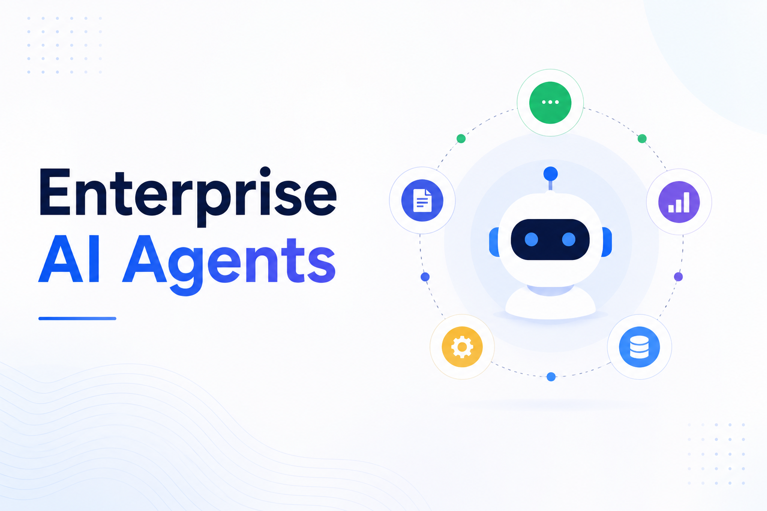 Enterprise AI Agents: Architecture, Use Cases, Benefits, and Implementation Guide