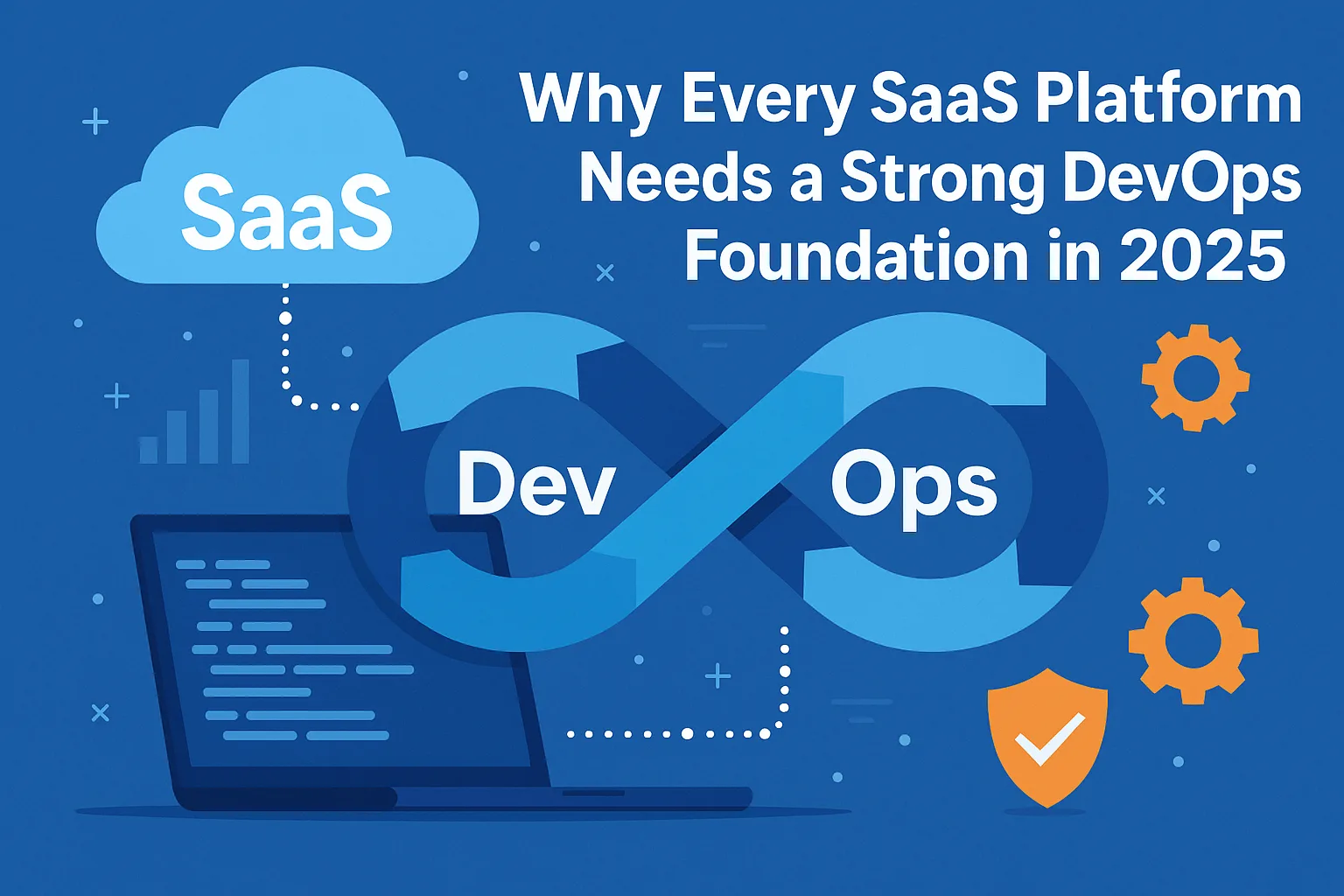 Why Every SaaS Platform Needs a Strong DevOps Foundation in 2025